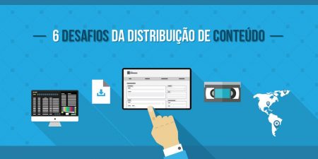 desafios da distribuição de conteúdo