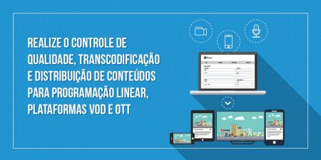 controle de qualidade, transcodificação para programação linear
