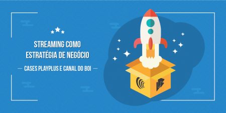 streaming como estratégia de negócio