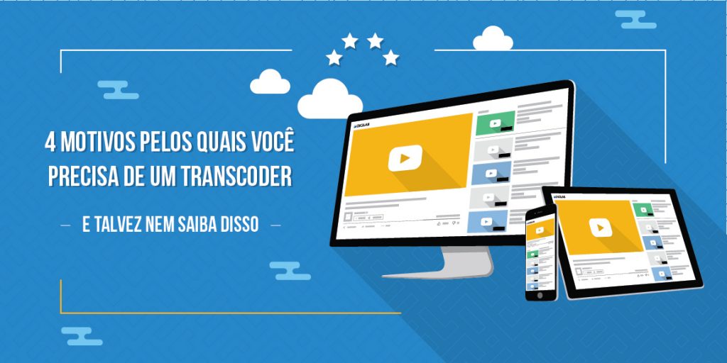 [E-book] Motivos pelos quais você precisa de um transcoder