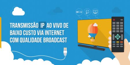 transmissão ao vivo com qualidade broadcast